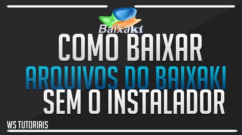 Como Baixar Programas Do Baixaki Sem O Instalador Youtube