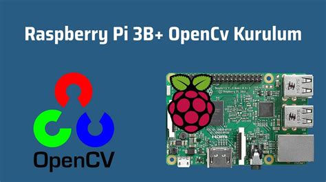 Raspberry Pi 3B OpenCV Kurulum YouTube