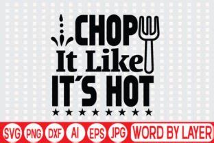 Chop It Like It S Hot Svg Design Graphic By Digitalart Creative Fabrica