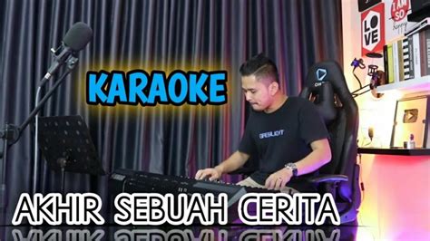 Akhir Sebuah Cerita Karaoke Lirik Dangdut Versi Uda Fajar Youtube