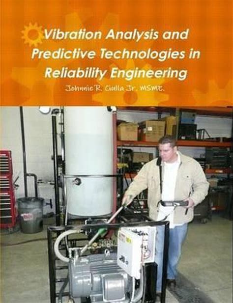 Vibration Analysis And Predictive Technologies In Reliability