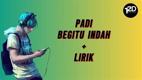 Padi Begitu Indah Lirik Youtube