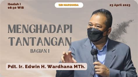 Ibadah Online Gbi Margonda Wib April Pdt Ir Edwin H