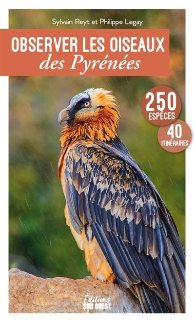 Observer les oiseaux des Pyrénées 250 espèces 41 itinéraires broché