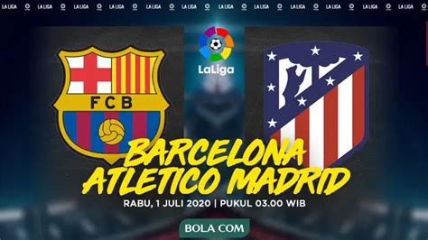 Live Streaming La Liga Barcelona Vs Atletico Madrid Di Vidio Pukul 03