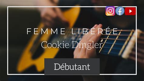 Femme Libérée COURS DÉBUTANT GUITARE femme libérée cookie dingler