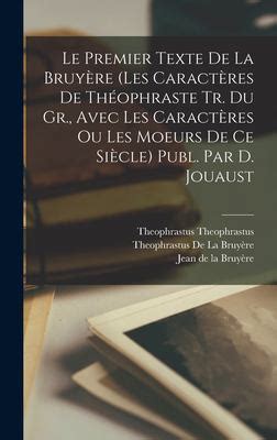 Le Premier Texte de la Bruyère les Caractères de Théophraste Tr du Gr