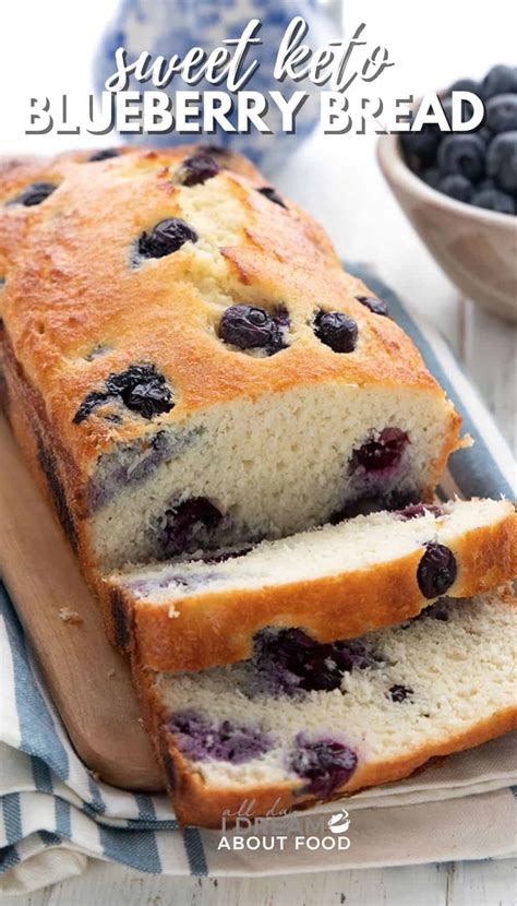 Sweet Keto Blueberry Bread All Day I Dream About Food