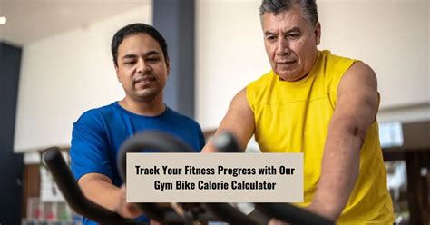 Track Your Fitness Progress With Our Gym Bike Calorie Calculator