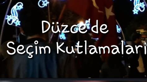 Haziran Se Im Sonras D Zce De Kutlamalar Youtube