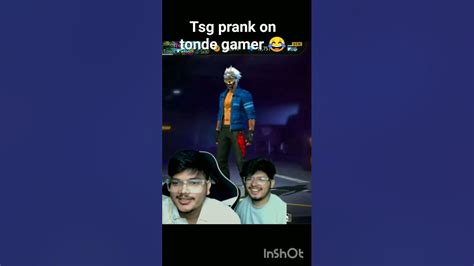 Tsg Prank On Tonde Trending Freefire Gaming Shorts Tsg Tsgarmy Tsgjash Tsgritik