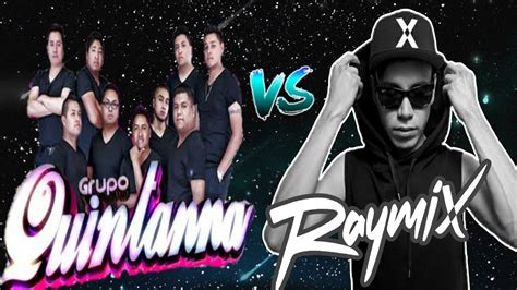 Grupo Quintana Vs Raymix Mix De Cumbia Sonidera Youtube