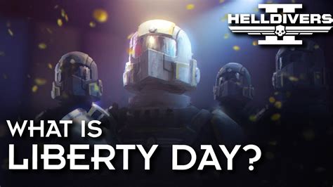 Helldivers 2 Lore What Is Liberty Day YouTube