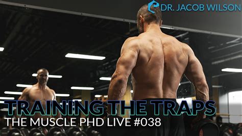 The Muscle PhD Academy Live 038 Training The Traps YouTube