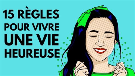 R Gles Pour Vivre Une Vie Heureuse L Cole De La Vie Youtube