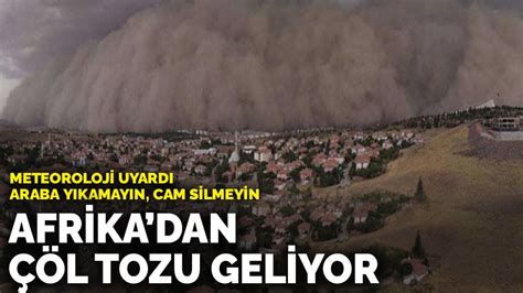 Meteoroloji uyardı Afrika dan çöl tozu geliyor