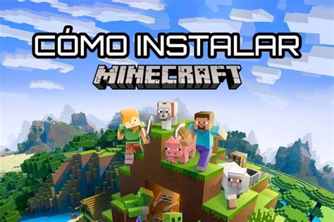 Cómo instalar Minecraft la guía definitiva para jugarlo en tu PC