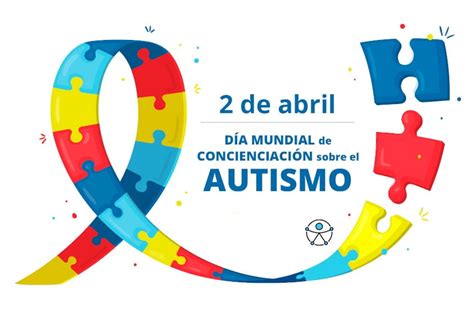 De Abril D A Mundial De Concientizaci N Sobre El Autismo Portal De