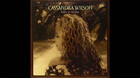 Cassandra Wilson Belly Of The Sun 2002 Full Album Youtube