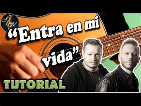 Entra En Mi Vida Guitarra Tutorial Con Acordes Youtube