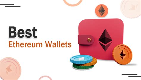 Best Ethereum Wallets To Safely Secure Your Eth