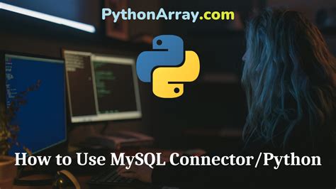 How To Use Mysql Connector Python Python Array