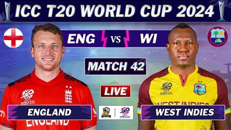 England Vs West Indies Icc T20 World Cup 2024 Match 42 Live Eng Vs Wi