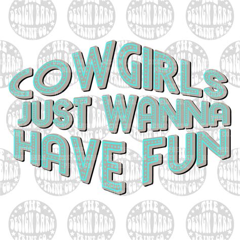 Cowgirls Just Wanna Have Fun Png File Sublimation Art Digital Download Png Art Western Png