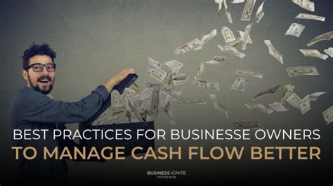 3 Best Practices To Manage Your Cash Flow Business Ignite