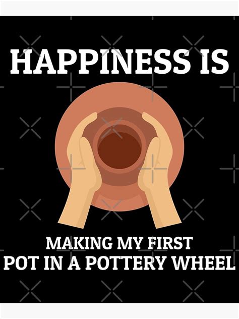 Pottery Ceramics Artist Potter Clay Funny Humour Poster By