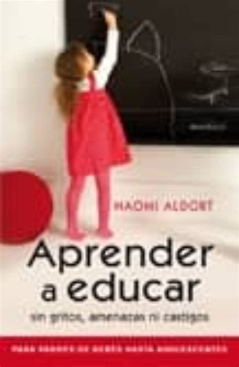 Aprender A Educar Sin Gritos Amenazas Ni Castigos Naomi Aldort Casa Del Libro