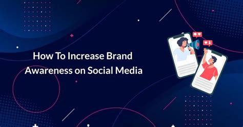 How To Increase Brand Awareness On Social Media In 2025