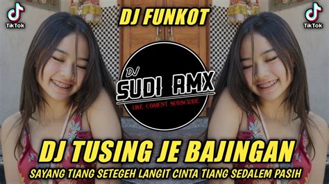 DJ SAYANG TIANG SETEGEH LANGIT CINTA TIANG SEDALEM PASIH TUSING JE