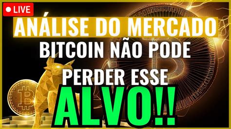 Aovivo Bitcoin Hoje Momento Decisivo N O Podemos Perder Esse