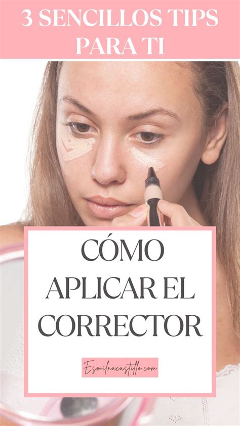 Descubre C Mo Aplicar El Corrector Como Un Profesional Con Estos