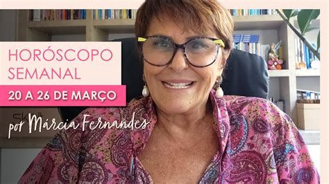 Horóscopo Semanal 20 a 26 de Março de 2023 por Márcia Fernandes