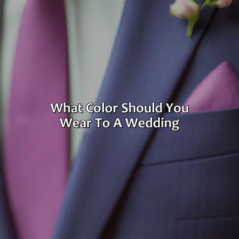 What Color Should You Wear To A Wedding