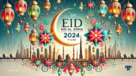 Uae Announces Eid Al Adha Holidays For 2024 Tickets Uae