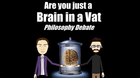 Brain In A Vat Explained And Debated Youtube