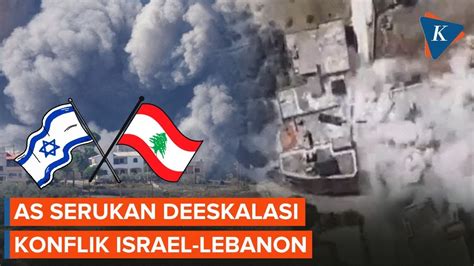 As Serukan Deeskalasi Konflik Israel Hizbullah Yang Kian Memanas Youtube