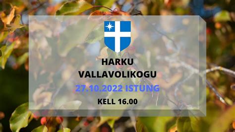 Harku Vallavolikogu Istung 27 Oktoobril 2022 YouTube