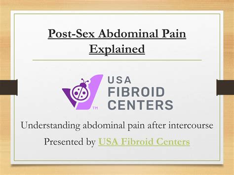 Post Sex Abdominal Pain Explained USA Fibroid Centers PPTX