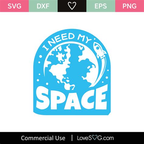 I Need My Space Svg Cut File