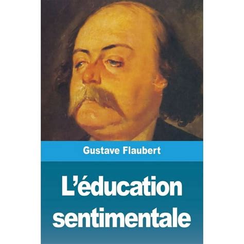 L'éducation sentimentale -- Gustave Flaubert - Walmart.com