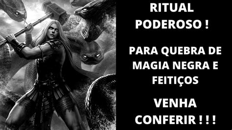 Ritual P Quebrar Magia Negra E Feiti O Infalivel Youtube