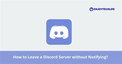 Does Discord Notify When You Leave A Server Enjoytechlife