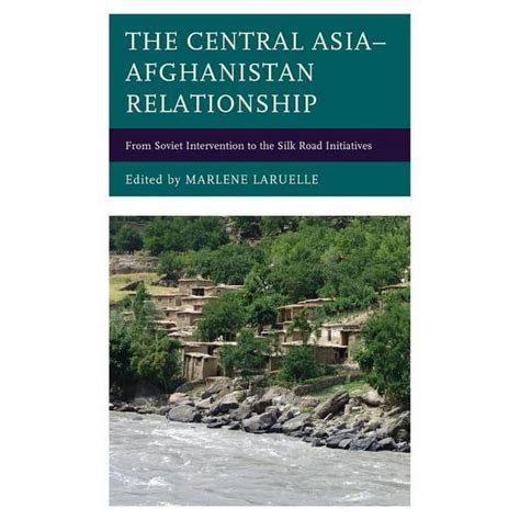 Contemporary Central Asia Societies Po The Central Asia Afghanistan Relationship From Soviet