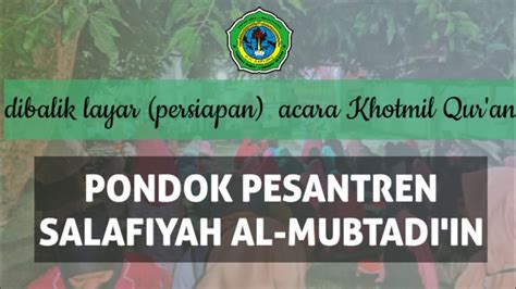 Khotmul Qur An Persiapan Dibalik Suksesnya Acara Al Mubtadi In