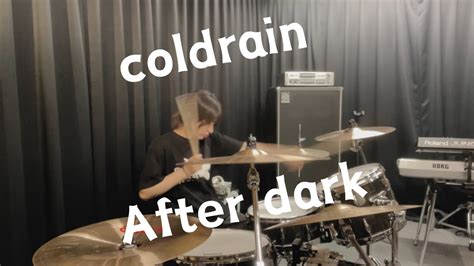 coldrain After dark ドラム叩いてみた YouTube