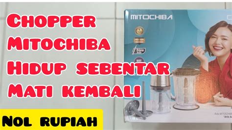 Chopper Mitochiba Ch Hidup Sebentar Mati Kembali Nol Rupiah